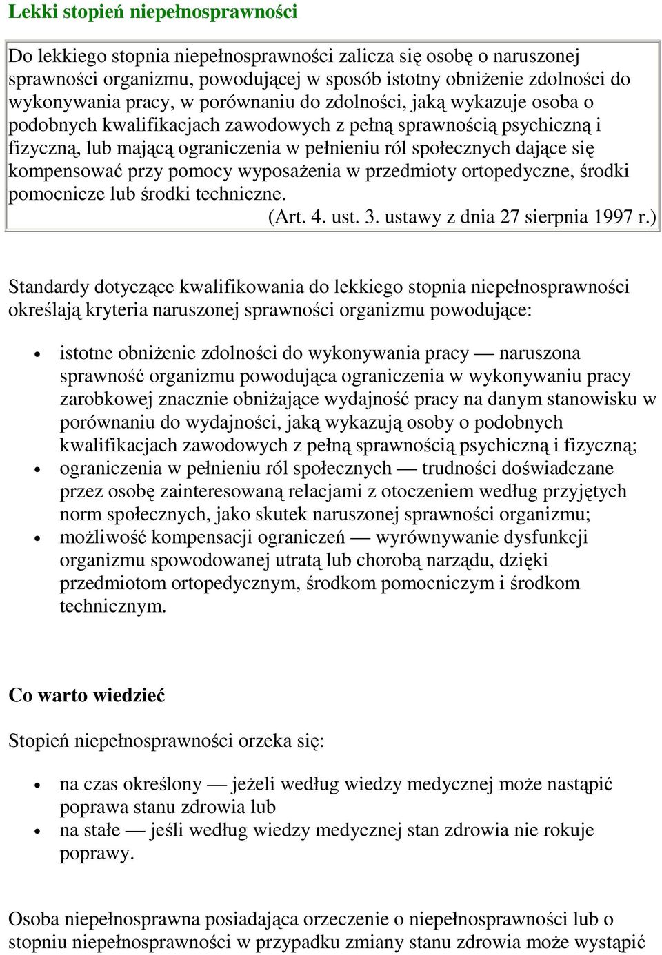 ortopedyczne, środki pomocnicze lub środki techniczne. (Art. 4. ust. 3. ustawy z dnia 27 sierpnia 1997 r.