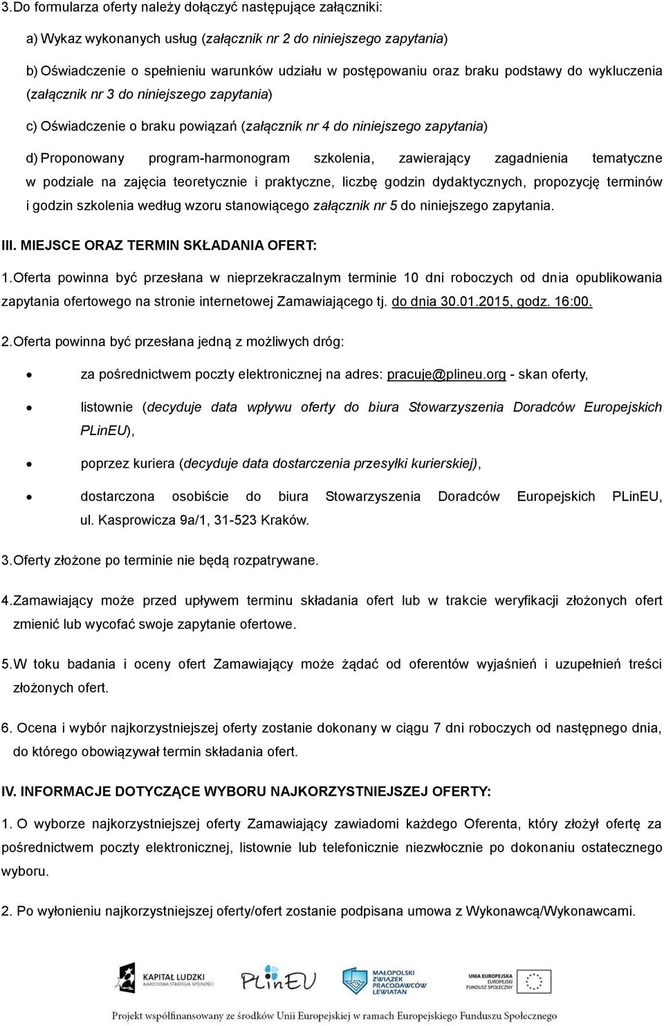 zawierający zagadnienia tematyczne w podziale na zajęcia teoretycznie i praktyczne, liczbę godzin dydaktycznych, propozycję terminów i godzin szkolenia według wzoru stanowiącego załącznik nr 5 do