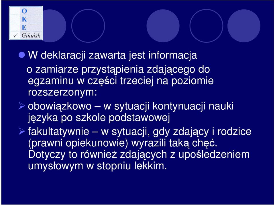 po szkole podstawowej fakultatywnie w sytuacji, gdy zdający i rodzice (prawni