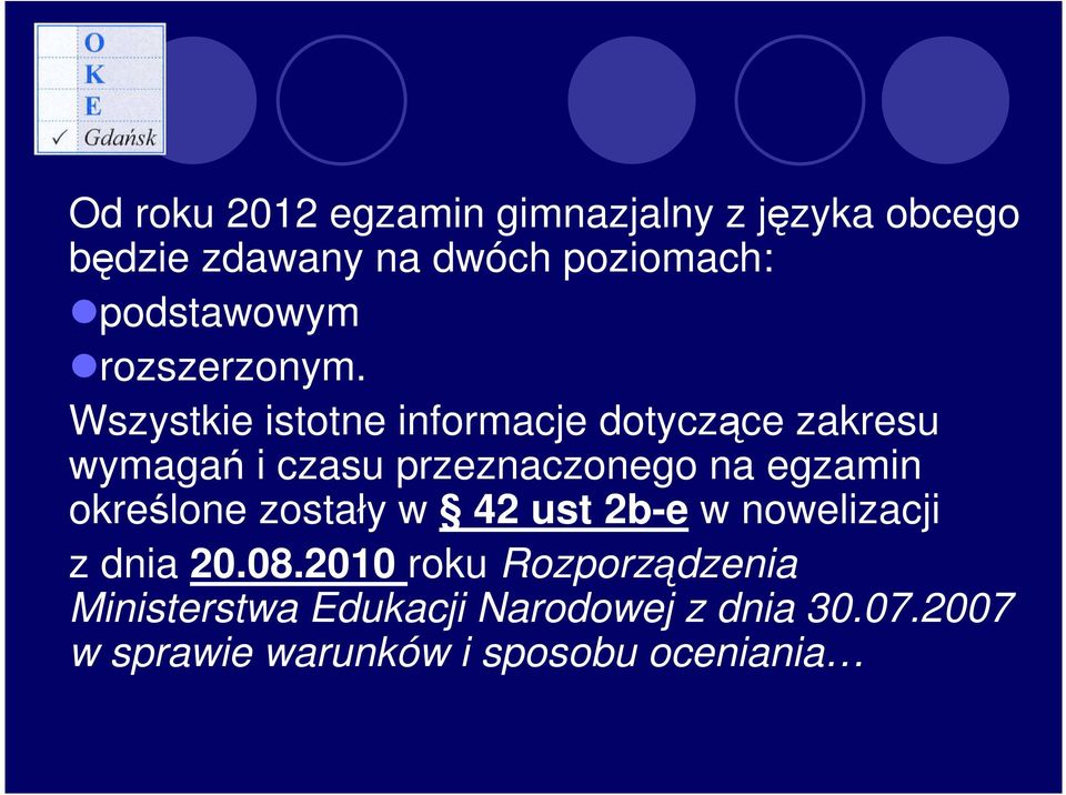 Wszystkie istotne informacje dotyczące zakresu wymagań i czasu przeznaczonego na egzamin