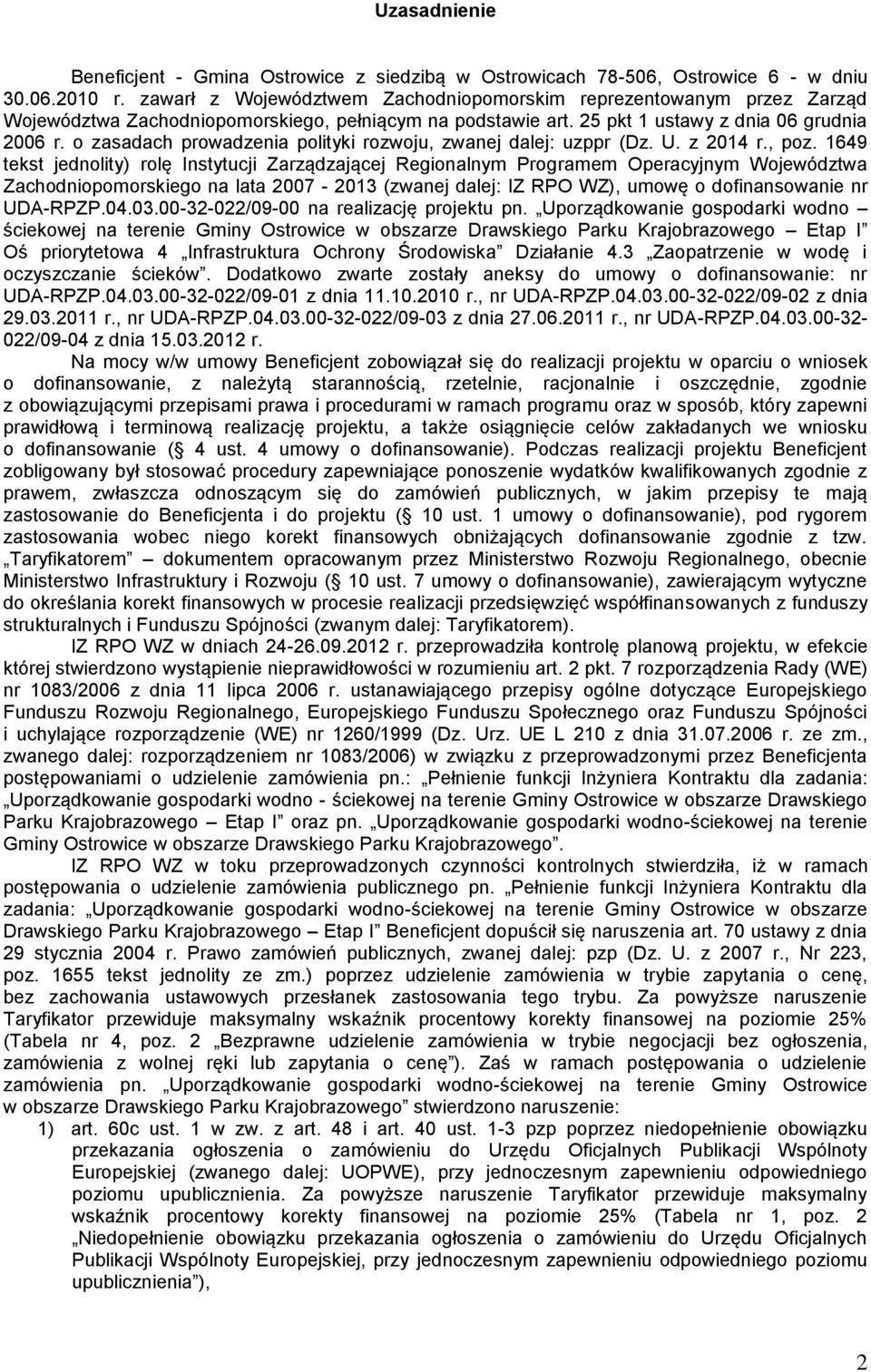 o zasadach prowadzenia polityki rozwoju, zwanej dalej: uzppr (Dz. U. z 2014 r., poz.