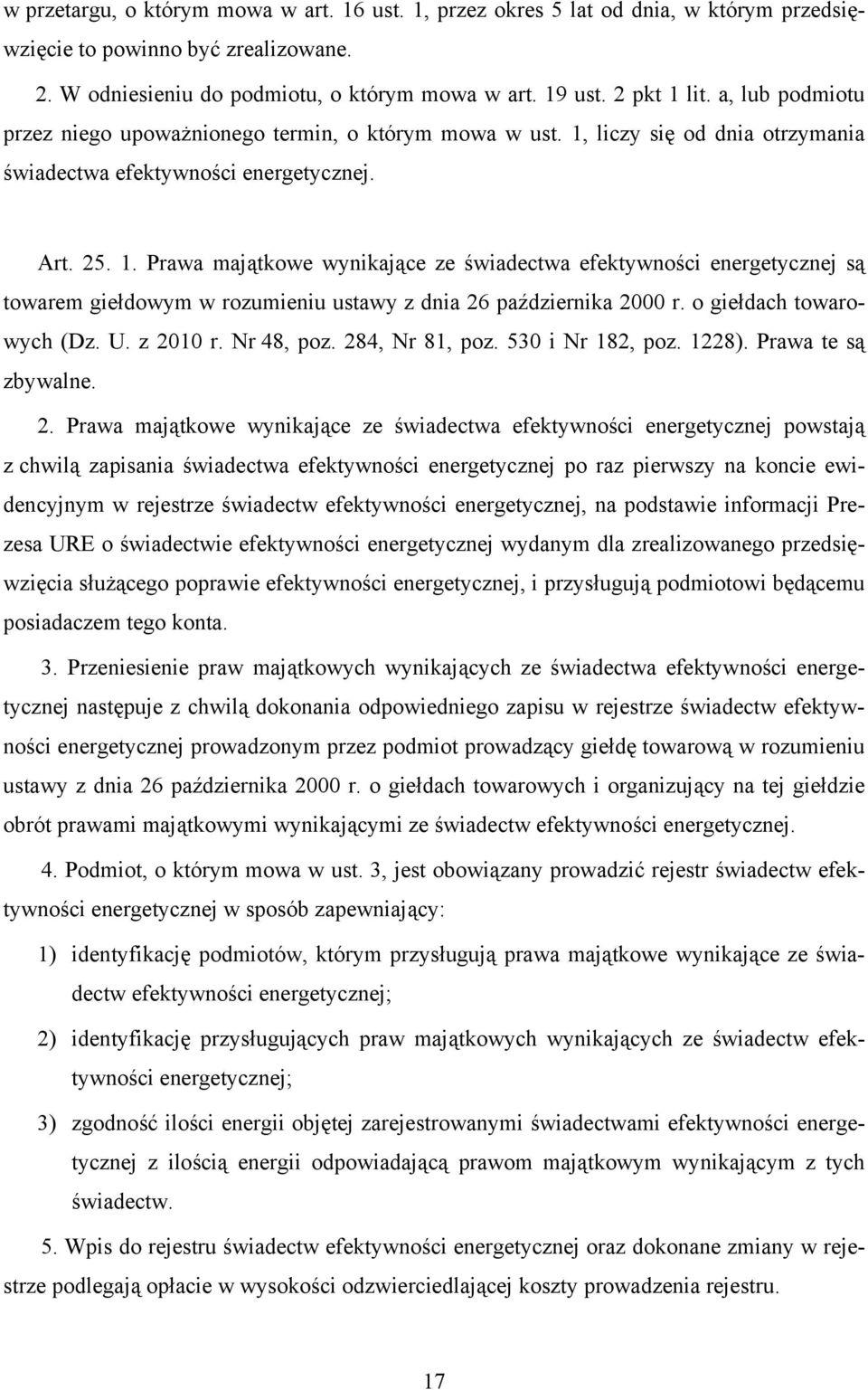 liczy się od dnia otrzymania świadectwa efektywności energetycznej. Art. 25. 1.