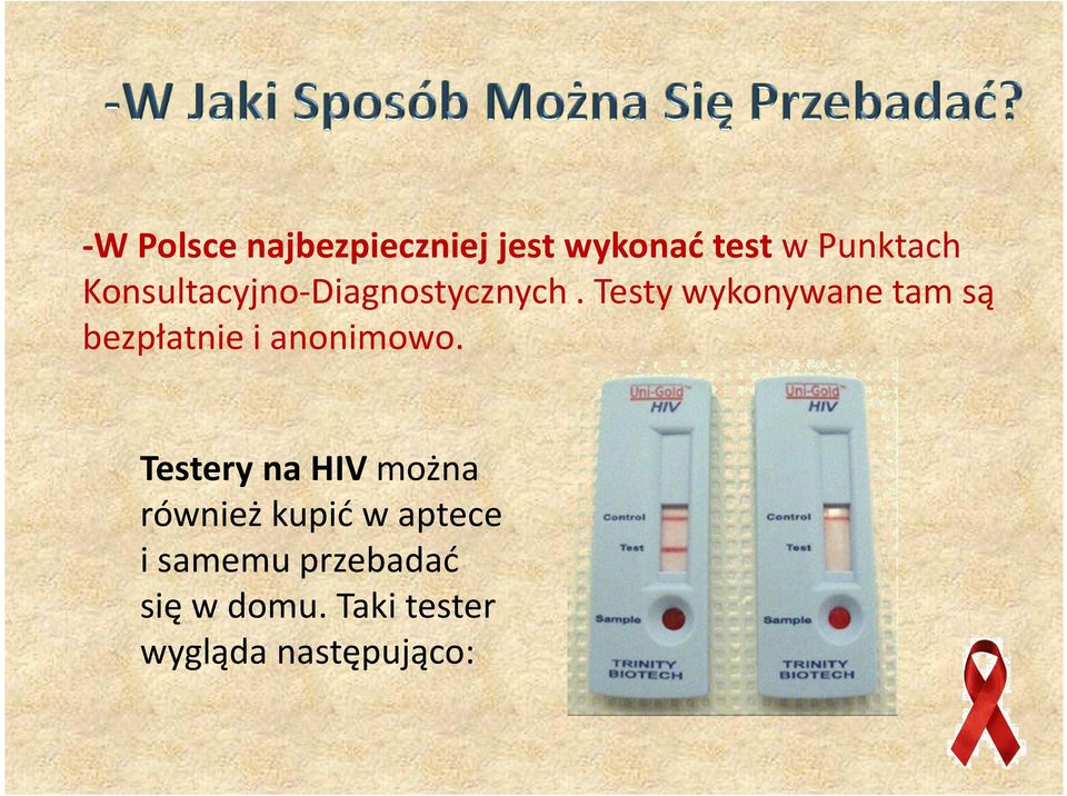 Testy wykonywane tam są bezpłatnie i anonimowo.