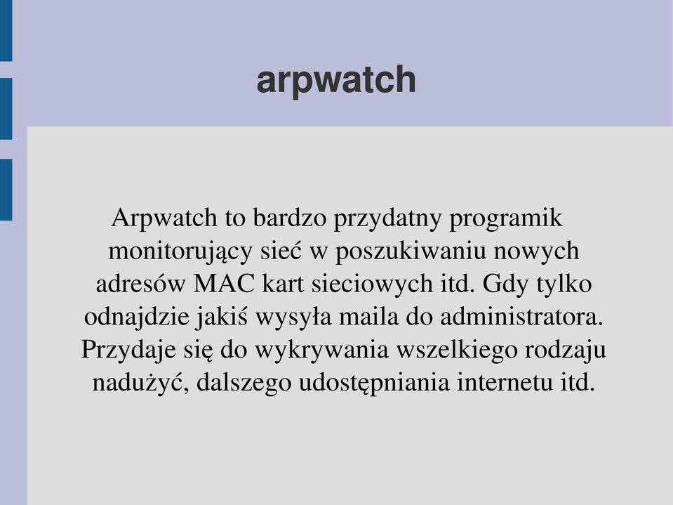 Gdy tylko odnajdzie jakiś wysyła maila do administratora.