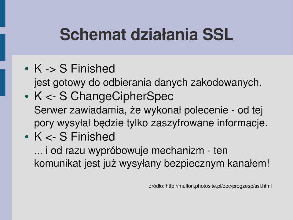 tylko zaszyfrowane informacje. K < S Finished.