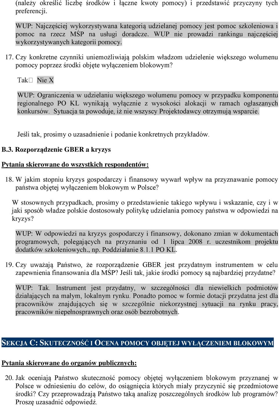 Czy konkretne czynniki uniemożliwiają polskim władzom udzielenie większego wolumenu pomocy poprzez środki objęte wyłączeniem blokowym?