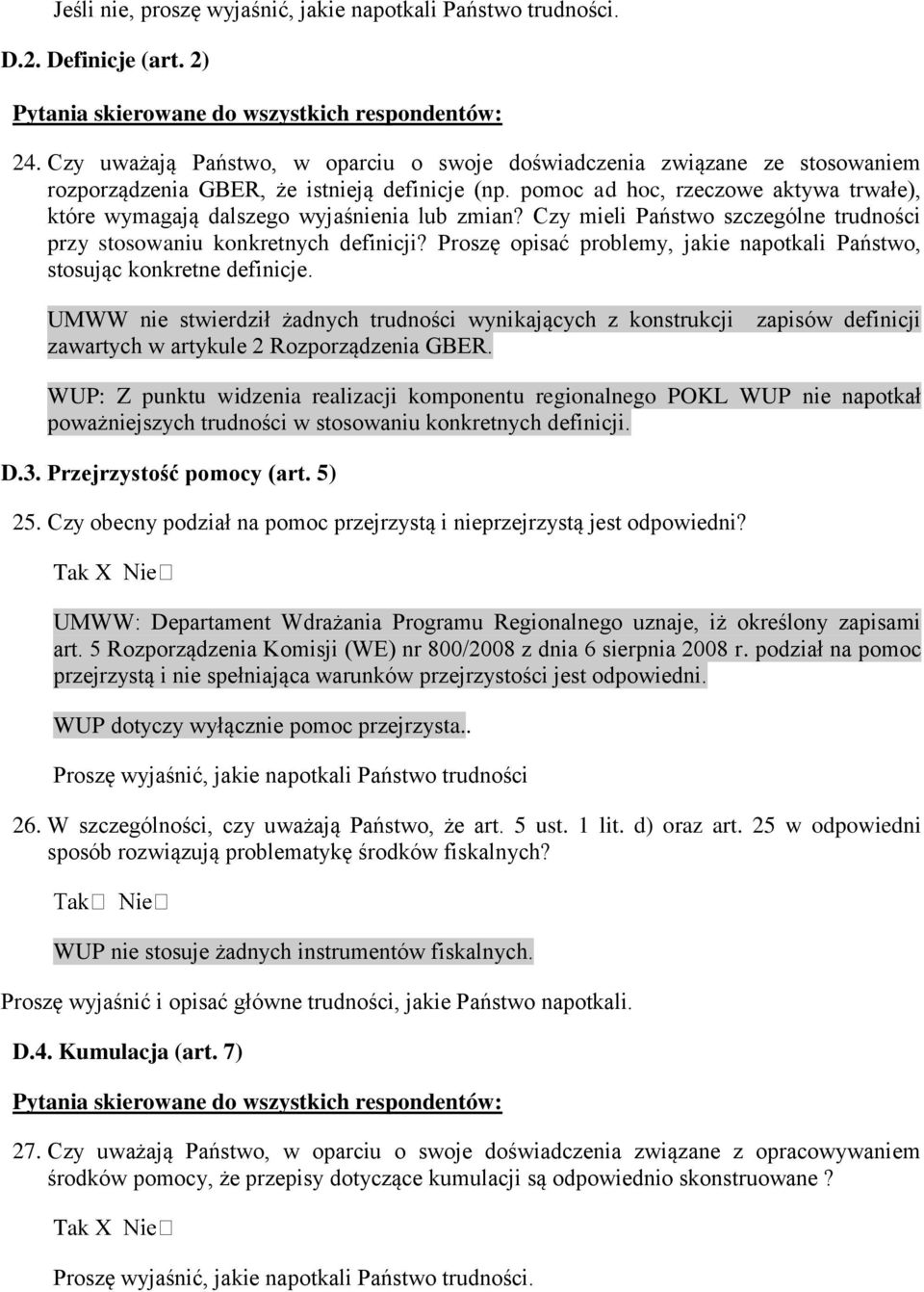 pomoc ad hoc, rzeczowe aktywa trwałe), które wymagają dalszego wyjaśnienia lub zmian? Czy mieli Państwo szczególne trudności przy stosowaniu konkretnych definicji?