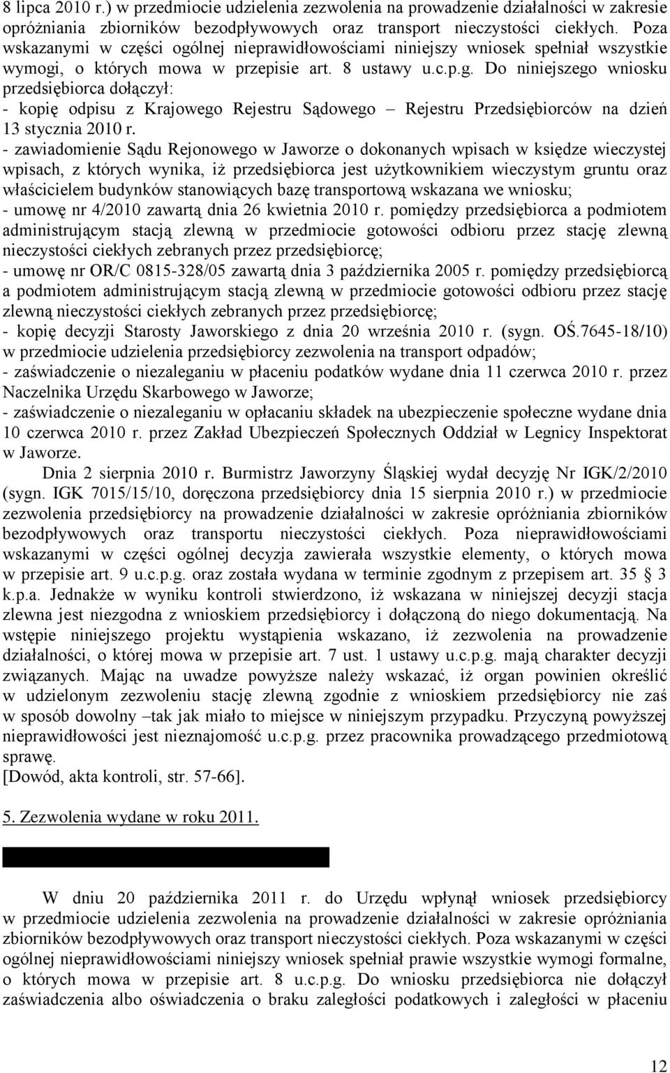 - zawiadomienie Sądu Rejonowego w Jaworze o dokonanych wpisach w księdze wieczystej wpisach, z których wynika, iż przedsiębiorca jest użytkownikiem wieczystym gruntu oraz właścicielem budynków