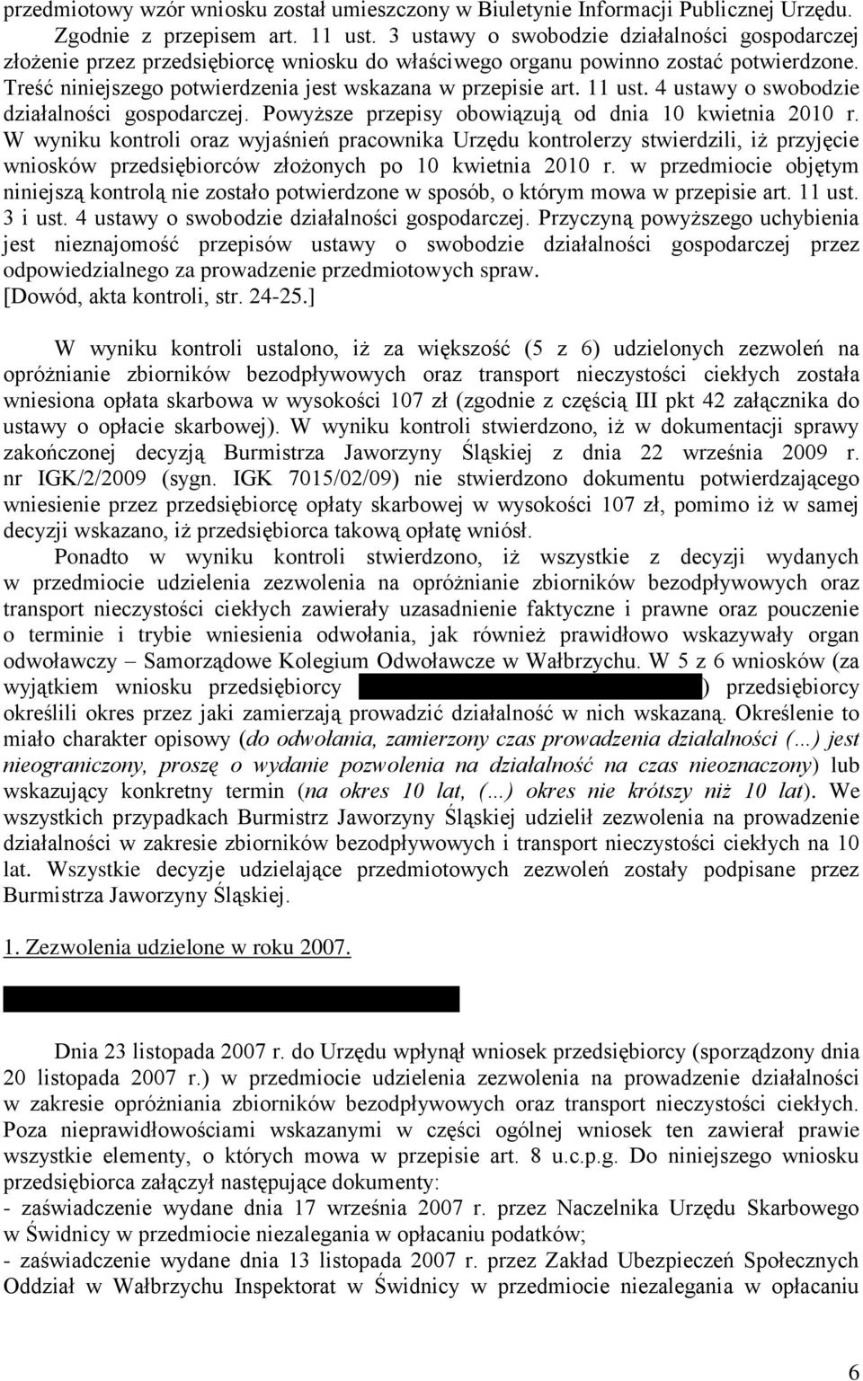 11 ust. 4 ustawy o swobodzie działalności gospodarczej. Powyższe przepisy obowiązują od dnia 10 kwietnia 2010 r.