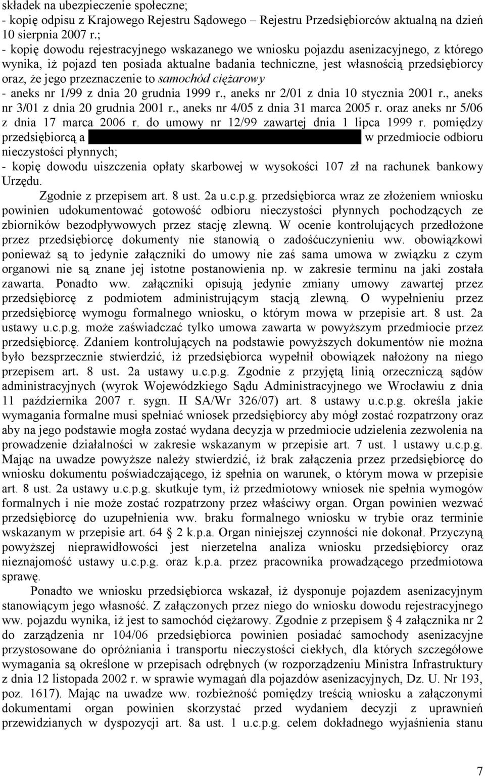 przeznaczenie to samochód ciężarowy - aneks nr 1/99 z dnia 20 grudnia 1999 r., aneks nr 2/01 z dnia 10 stycznia 2001 r., aneks nr 3/01 z dnia 20 grudnia 2001 r., aneks nr 4/05 z dnia 31 marca 2005 r.