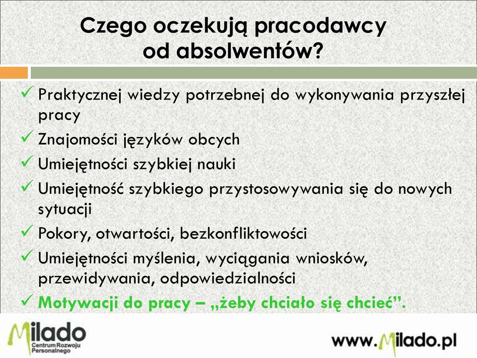 Umiejętności szybkiej nauki Umiejętność szybkiego przystosowywania się do nowych sytuacji