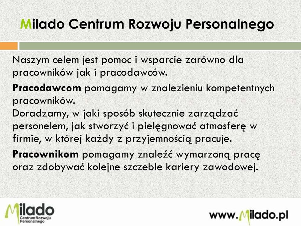 Doradzamy, w jaki sposób skutecznie zarządzać personelem, jak stworzyć i pielęgnować atmosferę w