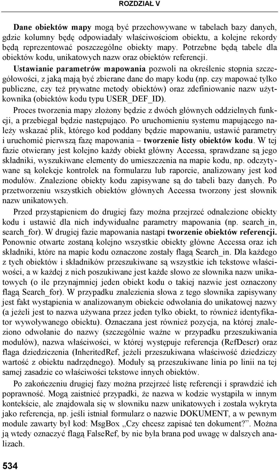 Ustawianie parametrów mapowania pozwoli na określenie stopnia szczegółowości, z jaką mają być zbierane dane do mapy kodu (np.