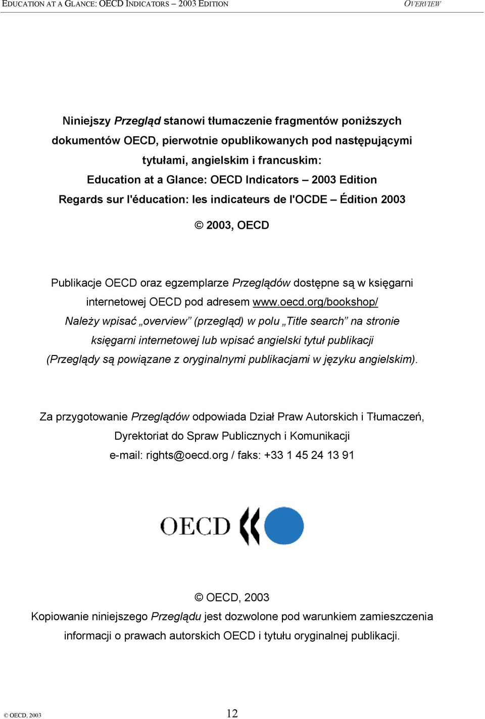 org/bookshop/ Należy wpisać overview (przegląd) w polu Title search na stronie księgarni internetowej lub wpisać angielski tytuł publikacji (Przeglądy są powiązane z oryginalnymi publikacjami w
