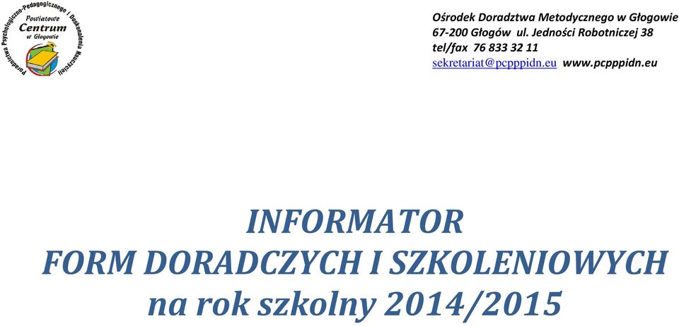 Jedności Robotniczej 38 tel/fax 76 833 32 11
