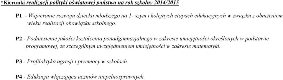 P2 - Podniesienie jakości kształcenia ponadgimnazjalnego w zakresie umiejętności określonych w podstawie programowej, ze
