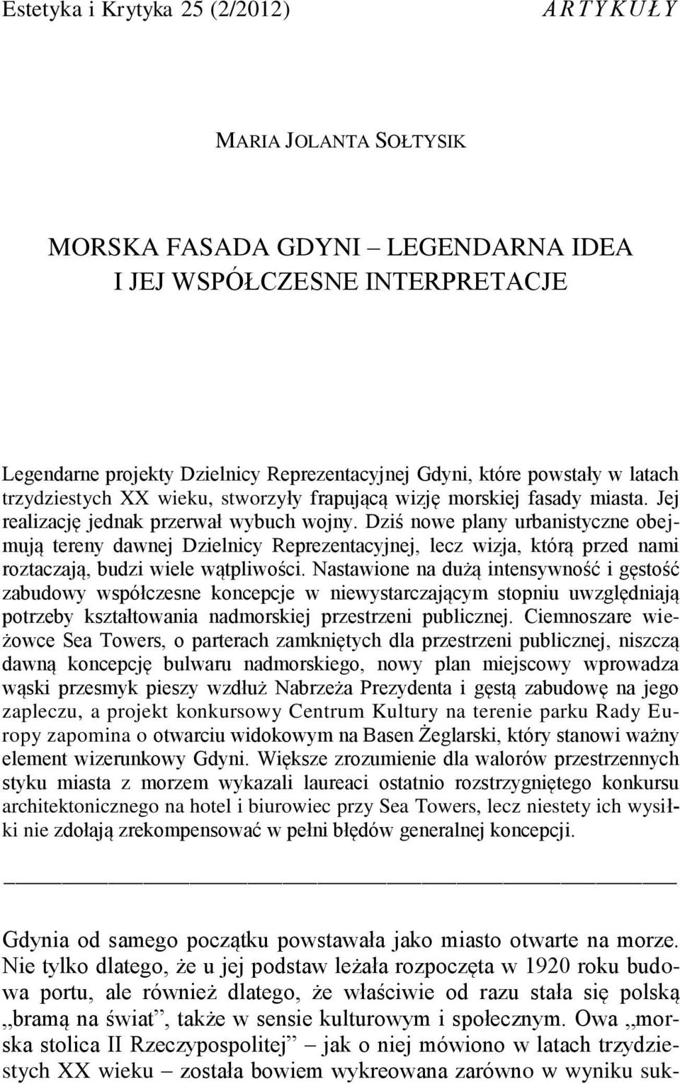 Dziś nowe plany urbanistyczne obejmują tereny dawnej Dzielnicy Reprezentacyjnej, lecz wizja, którą przed nami roztaczają, budzi wiele wątpliwości.
