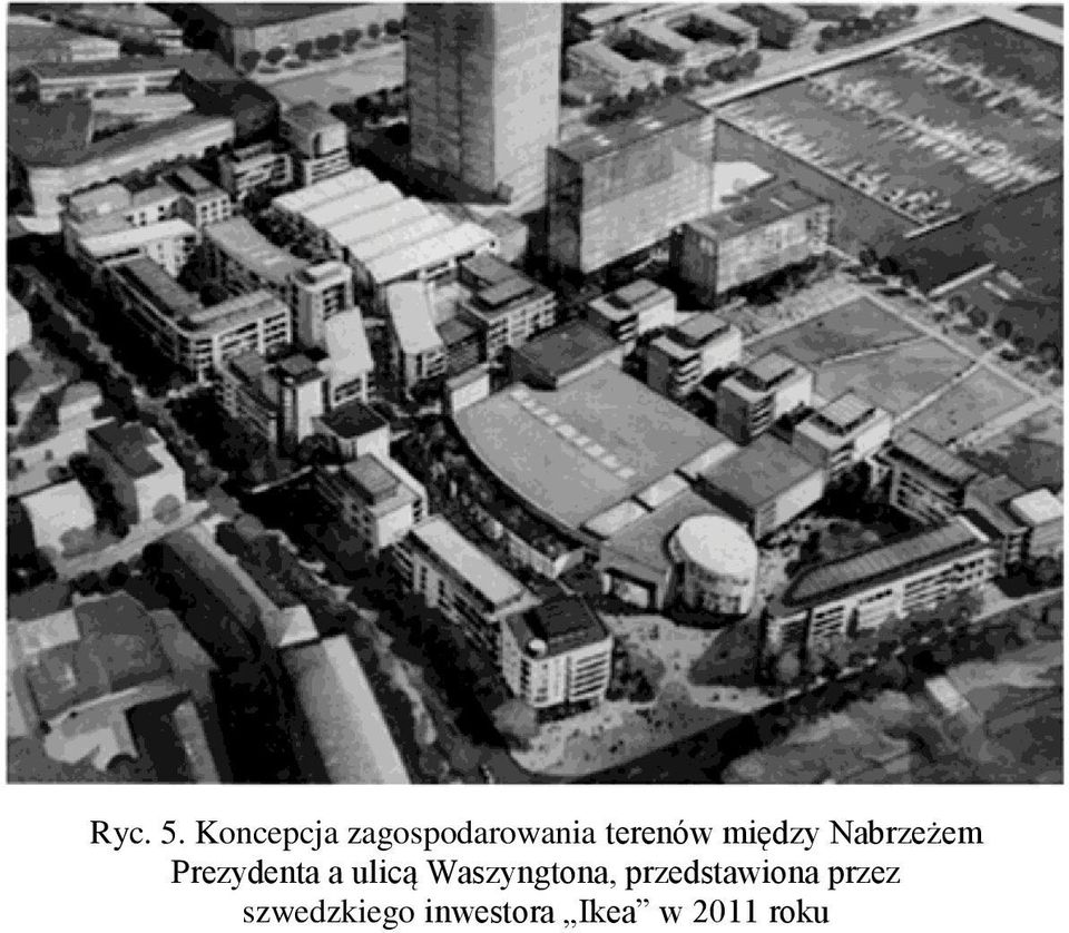 Nabrzeżem Prezydenta a ulicą Waszyngtona,