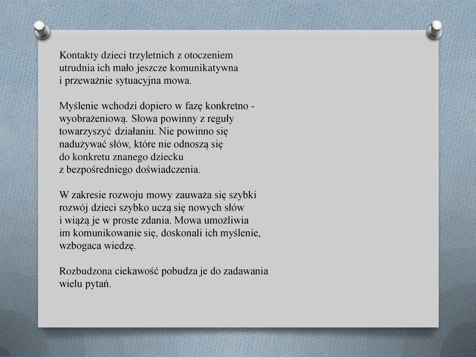 Nie powinno się nadużywać słów, które nie odnoszą się do konkretu znanego dziecku z bezpośredniego doświadczenia.
