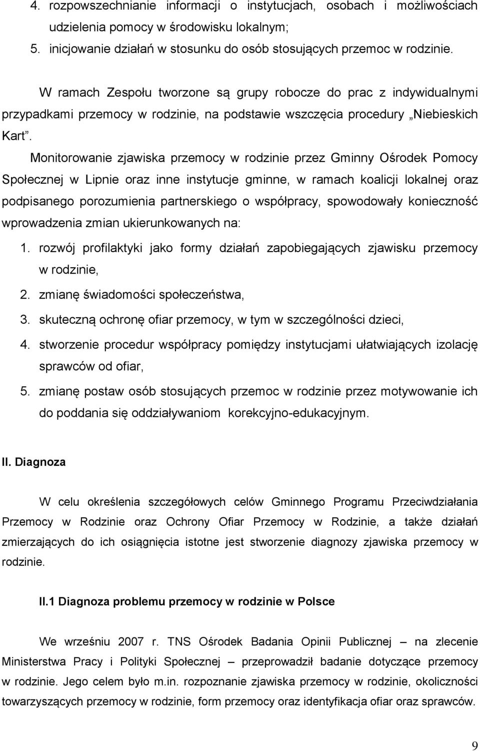 Monitorowanie zjawiska przemocy w rodzinie przez Gminny Ośrodek Pomocy Społecznej w Lipnie oraz inne instytucje gminne, w ramach koalicji lokalnej oraz podpisanego porozumienia partnerskiego o