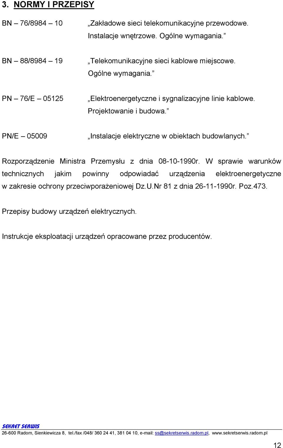 PN/E 05009 Instalacje elektryczne w obiektach budowlanych. Rozporządzenie Ministra Przemysłu z dnia 08-10-1990r.