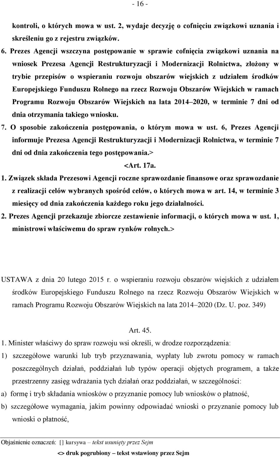 obszarów wiejskich z udziałem środków Europejskiego Funduszu Rolnego na rzecz Rozwoju Obszarów Wiejskich w ramach Programu Rozwoju Obszarów Wiejskich na lata 2014 2020, w terminie 7 dni od dnia