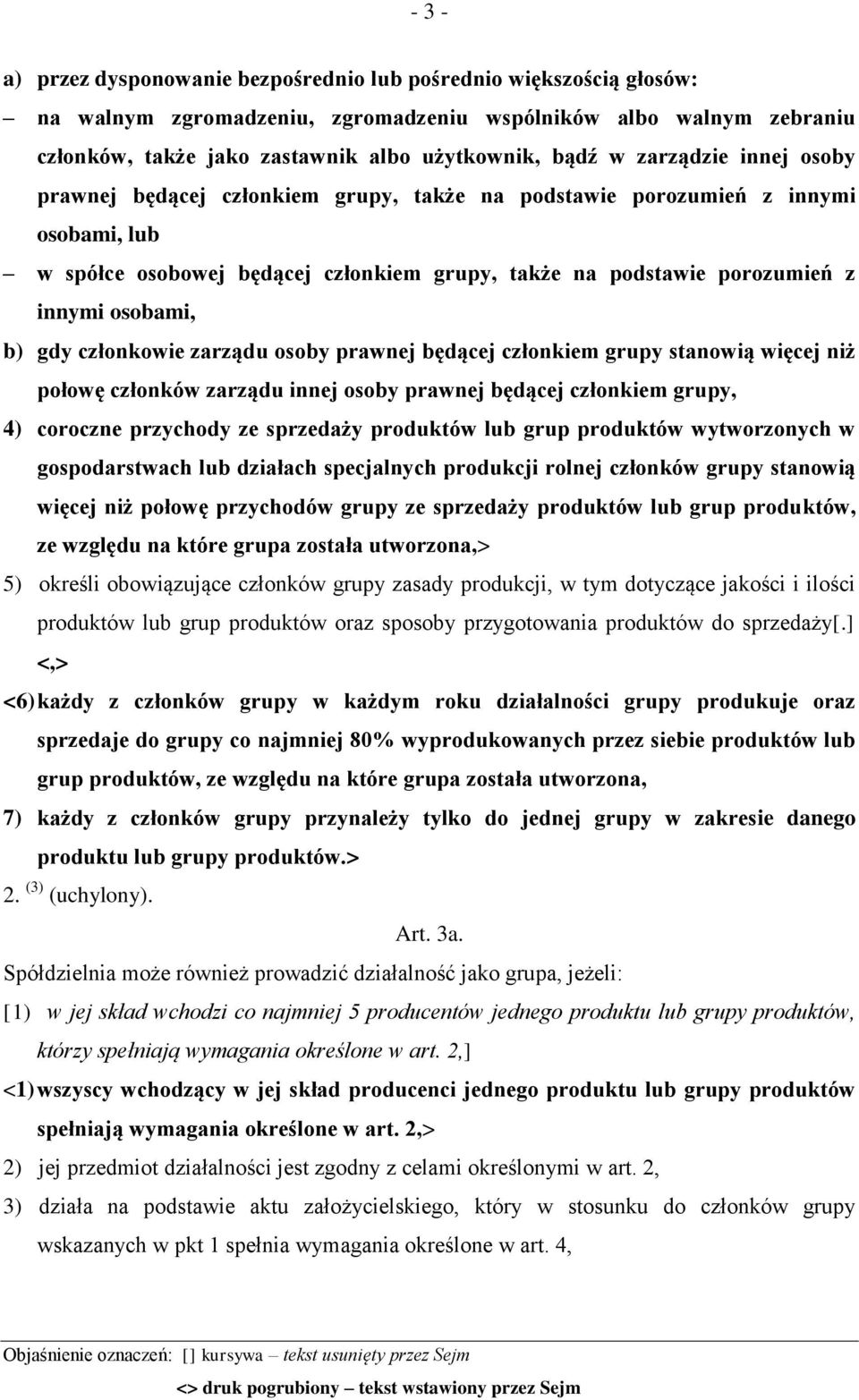 b) gdy członkowie zarządu osoby prawnej będącej członkiem grupy stanowią więcej niż połowę członków zarządu innej osoby prawnej będącej członkiem grupy, 4) coroczne przychody ze sprzedaży produktów