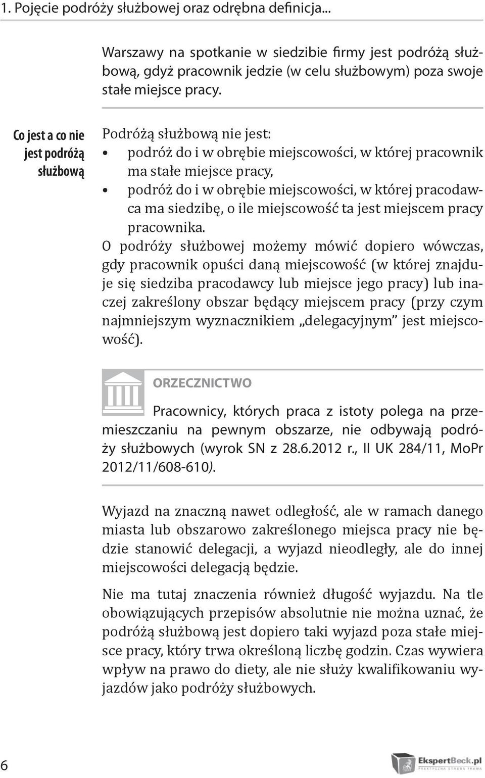 pracodawca ma siedzibę, o ile miejscowość ta jest miejscem pracy pracownika.