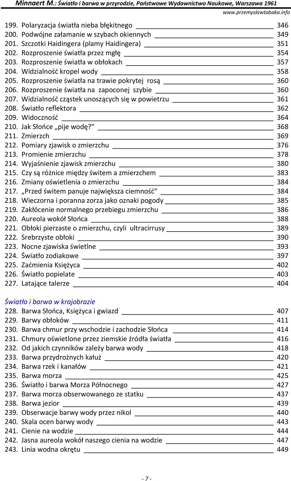 Widzialność cząstek unoszących się w powietrzu 361 208. Światło reflektora 362 209. Widoczność 364 210. Jak Słońce pije wodę?" 368 211. Zmierzch 369 212. Pomiary zjawisk o zmierzchu 376 213.