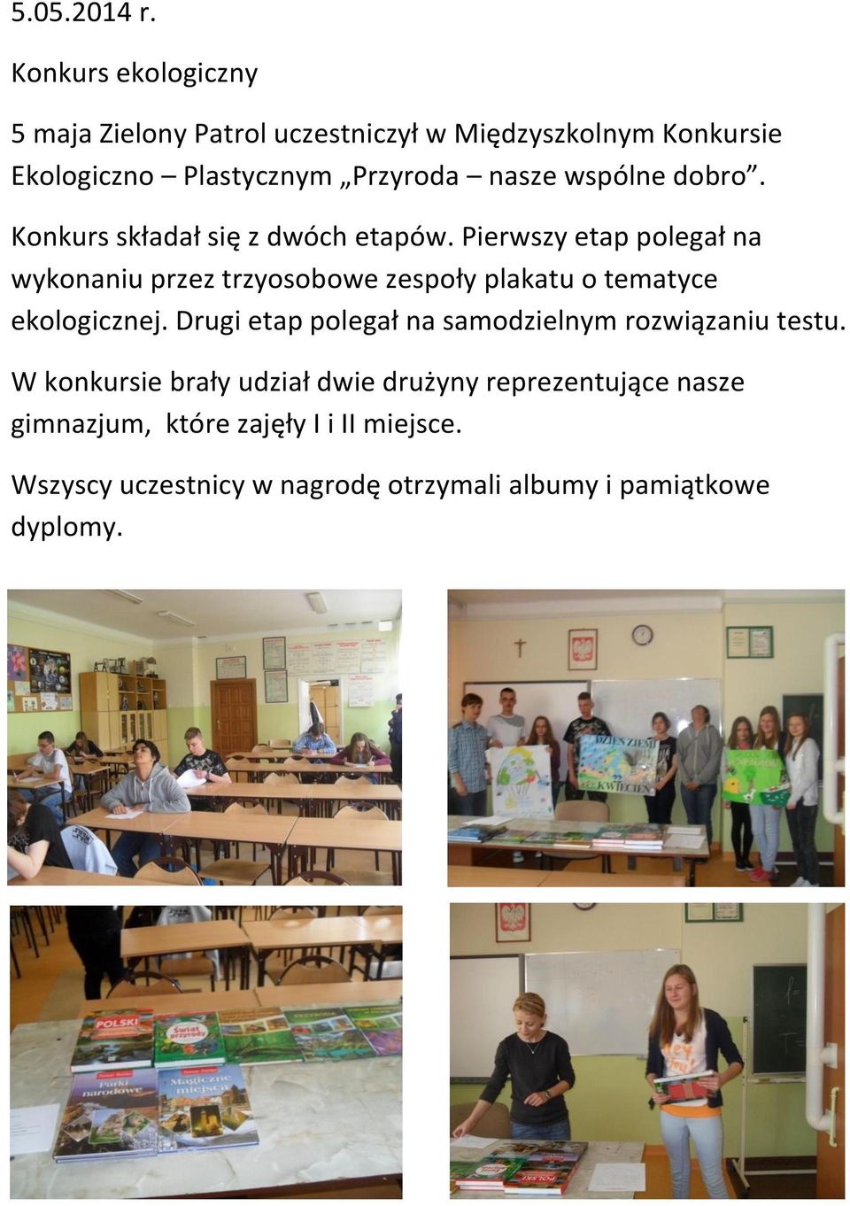 wspólne dobro. Konkurs składał się z dwóch etapów.