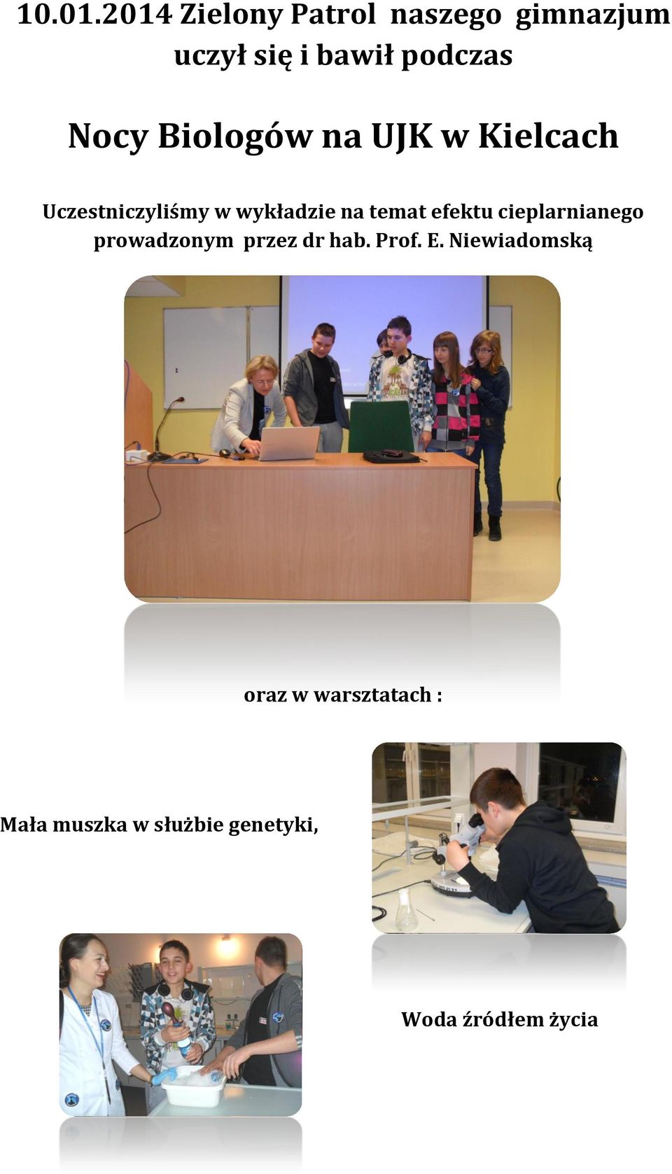 Biologów na UJK w Kielcach Uczestniczyliśmy w wykładzie na temat