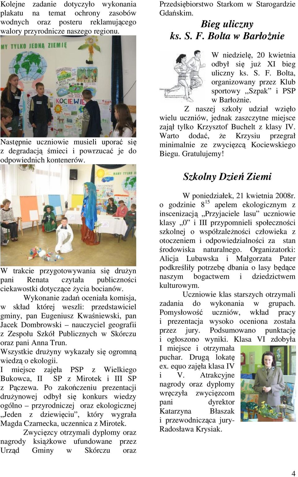 W trakcie przygotowywania się drużyn pani Renata czytała publiczności ciekawostki dotyczące życia bocianów.
