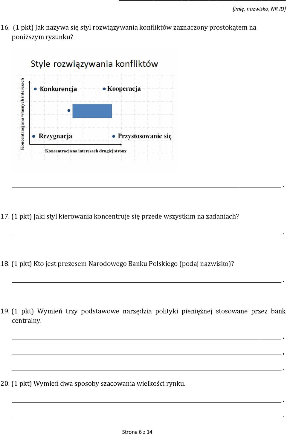 (1 pkt) Kto jest prezesem Narodowego Banku Polskiego (podaj nazwisko)? 19.