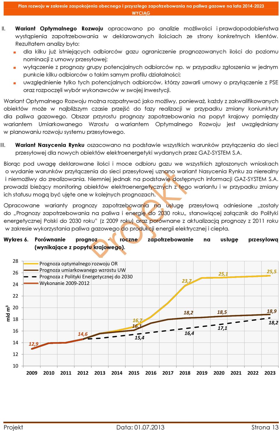 w przypadku zgłoszenia w jednym punkcie kilku odbiorców o takim samym profilu działalności; uwzględnienie tylko tych potencjalnych odbiorców, którzy zawarli umowy o przyłączenie z PSE oraz rozpoczęli