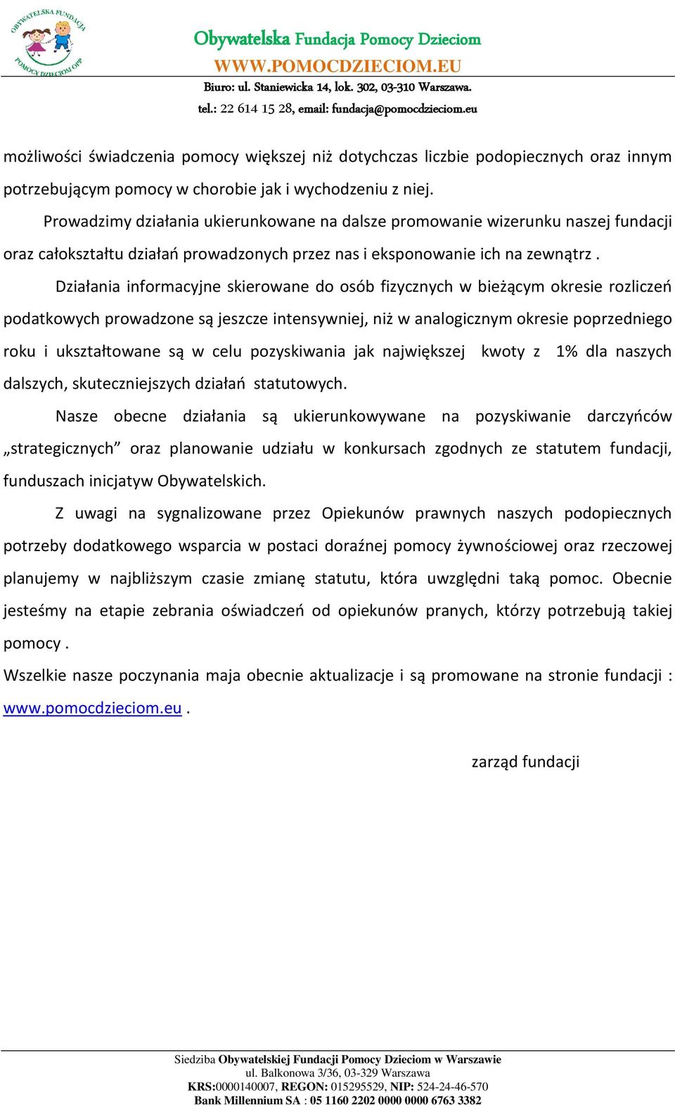 Działania informacyjne skierowane do osób fizycznych w bieżącym okresie rozliczeń podatkowych prowadzone są jeszcze intensywniej, niż w analogicznym okresie poprzedniego roku i ukształtowane są w