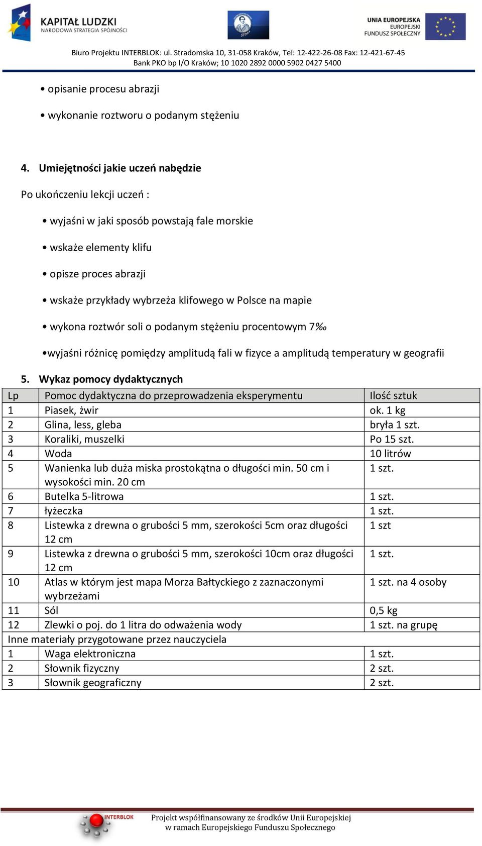 mapie wykona roztwór soli o podanym stężeniu procentowym 7 wyjaśni różnicę pomiędzy amplitudą fali w fizyce a amplitudą temperatury w geografii 5.