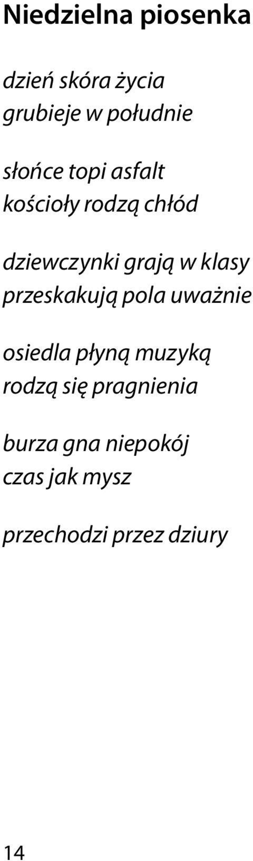 klasy przeskakują pola uważnie osiedla płyną muzyką rodzą się