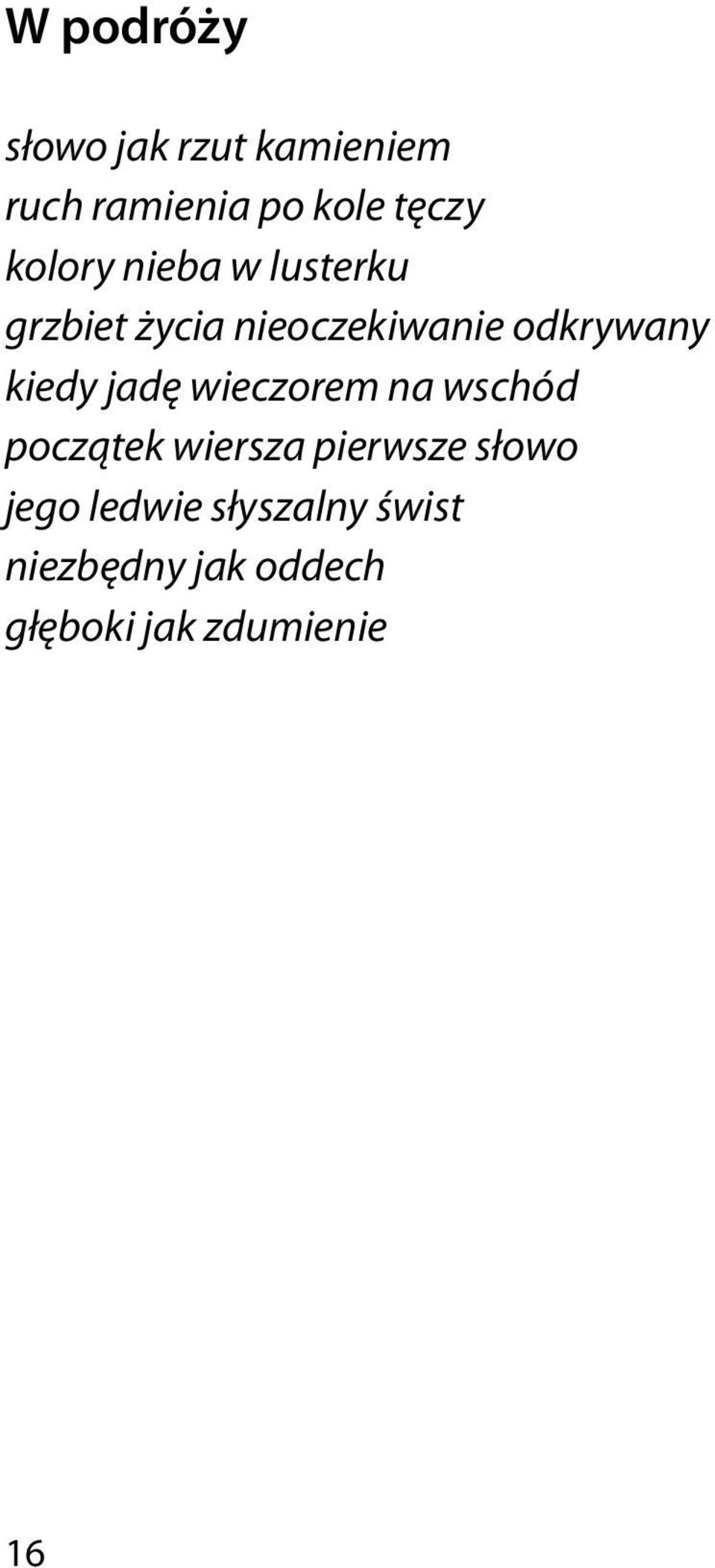 kiedy jadę wieczorem na wschód początek wiersza pierwsze słowo