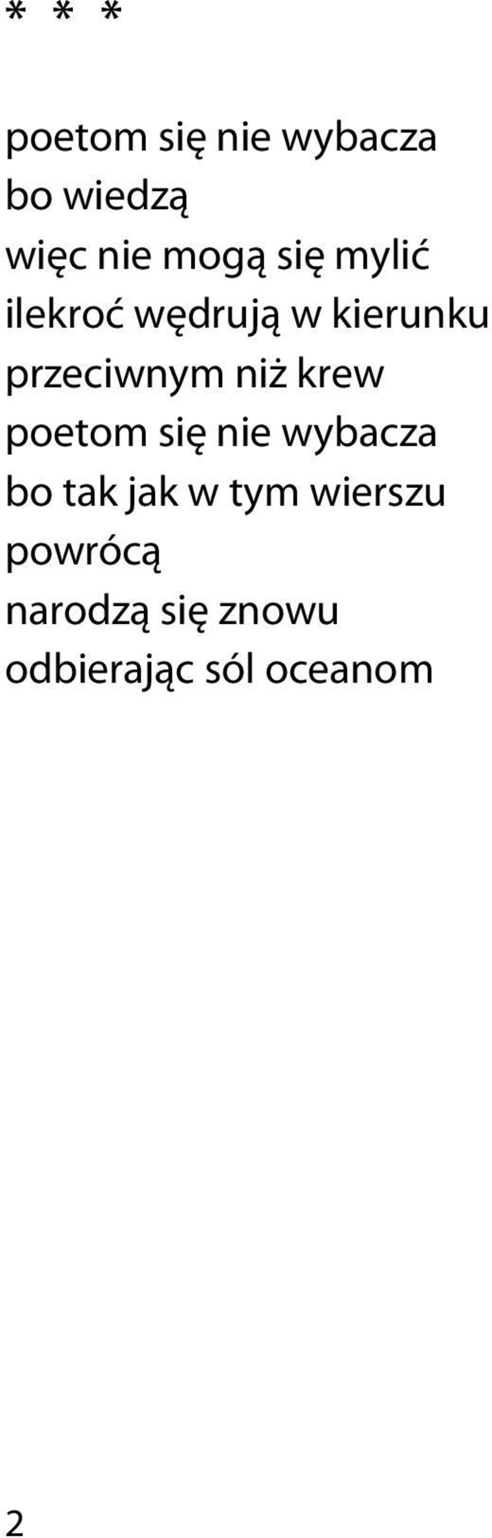 przeciwnym niż krew poetom się nie wybacza bo tak