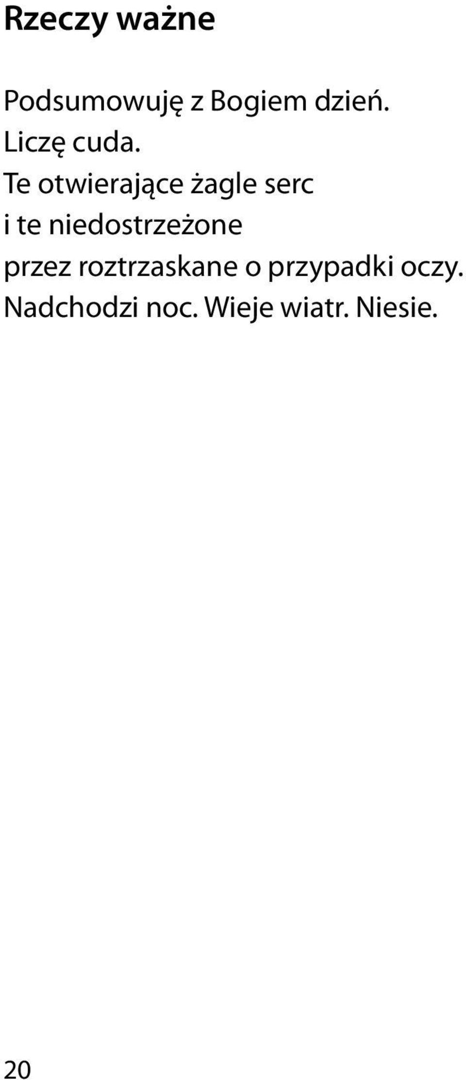 Te otwierające żagle serc i te