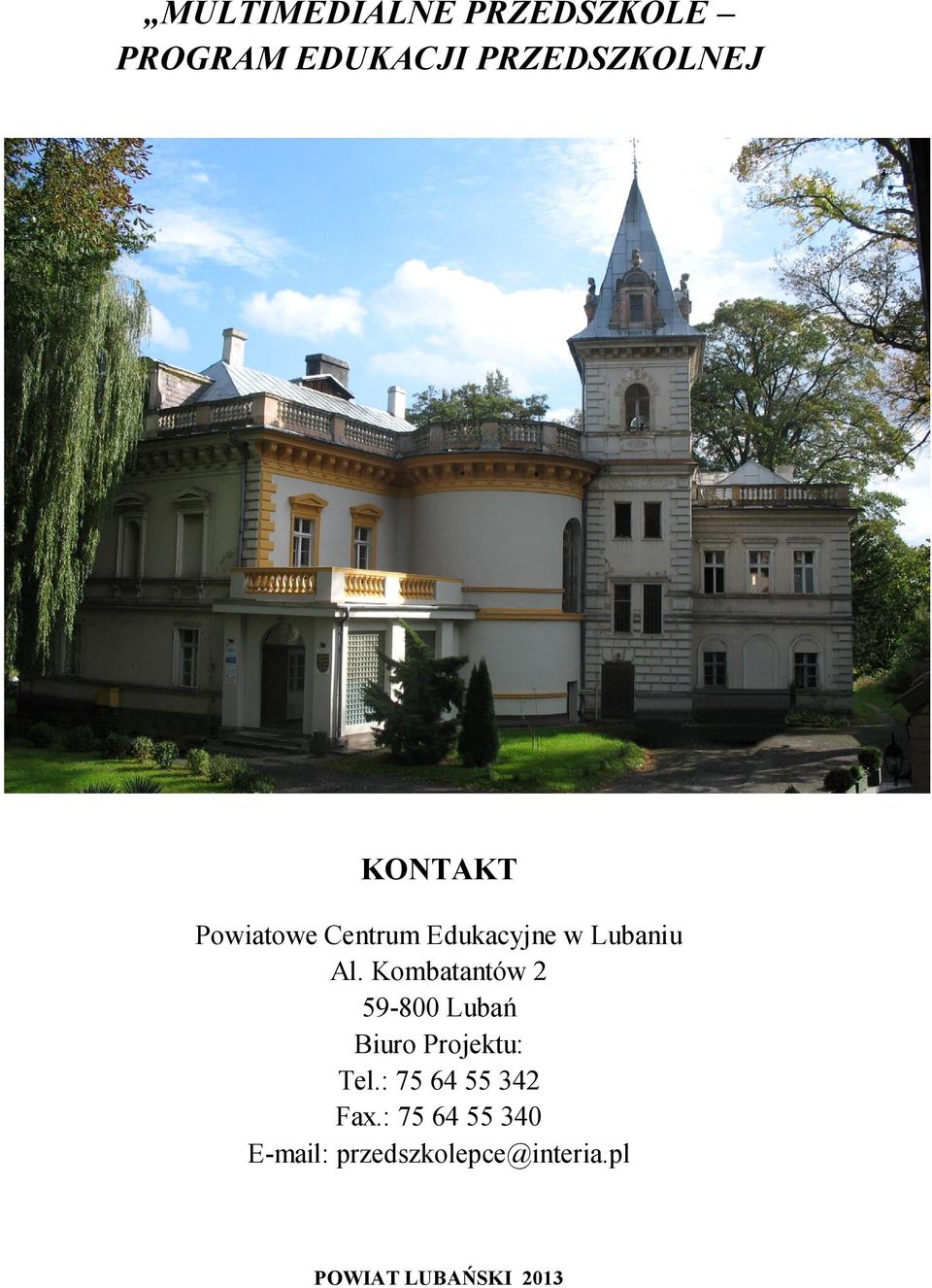 Kombatantów 2 59-800 Lubań Biuro Projektu: Tel.