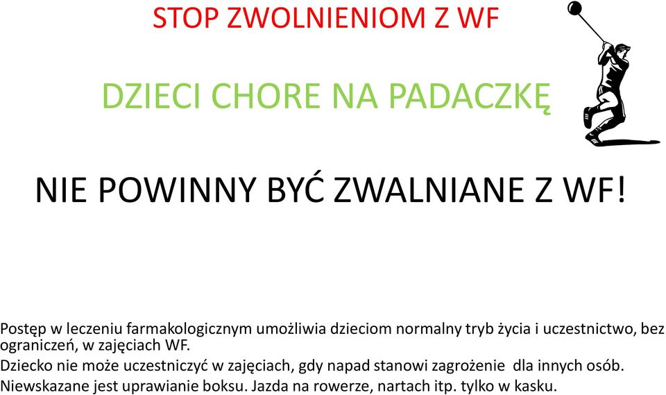 bez ograniczeń, w zajęciach WF.