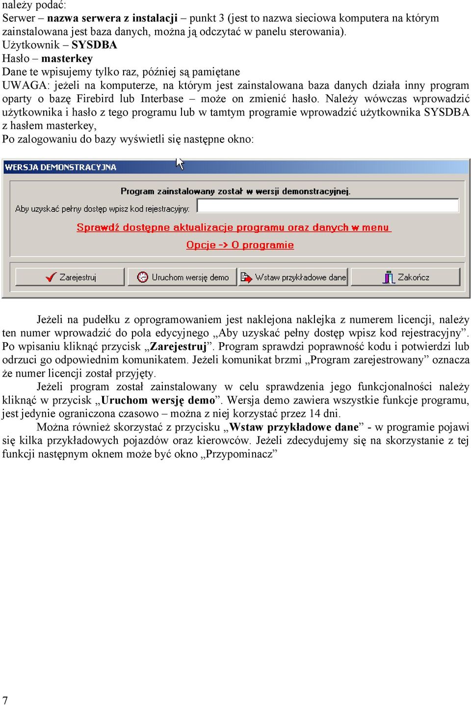 lub Interbase może on zmienić hasło.