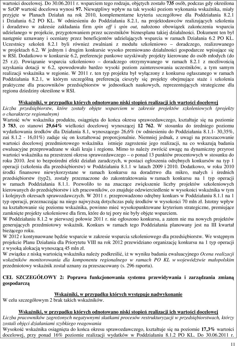 W odniesieniu do Poddziałania 8.2.