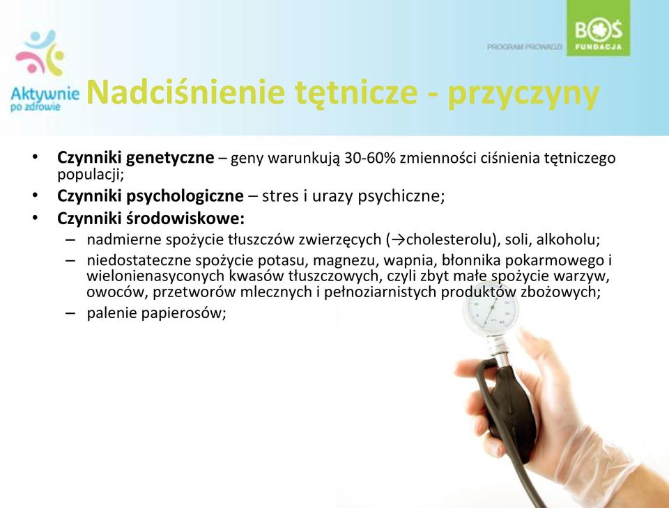 cholesterolu),#soli,#alkoholu;# niedostateczne#spożycie#potasu,#magnezu,#wapnia,#błonnika#pokarmowego#i#