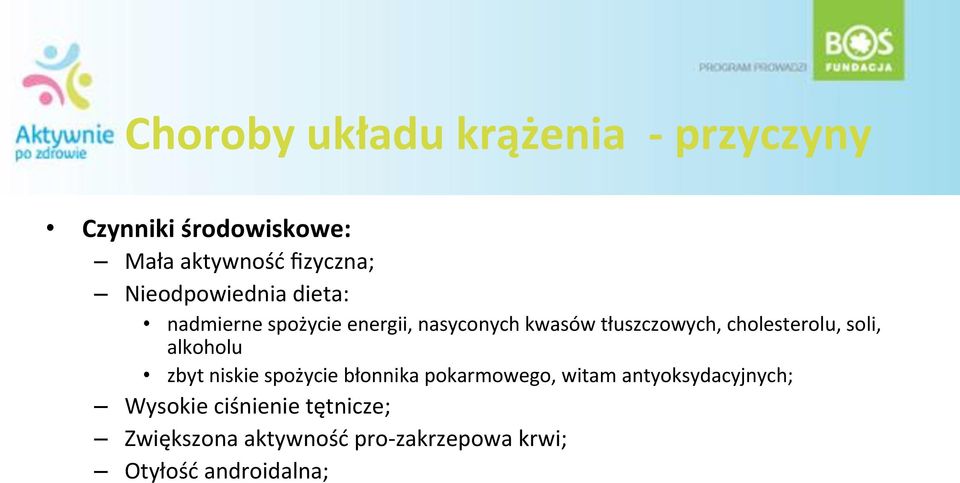 nadmierne#spożycie#energii,#nasyconych#kwasów#tłuszczowych,#cholesterolu,#soli,# alkoholu##