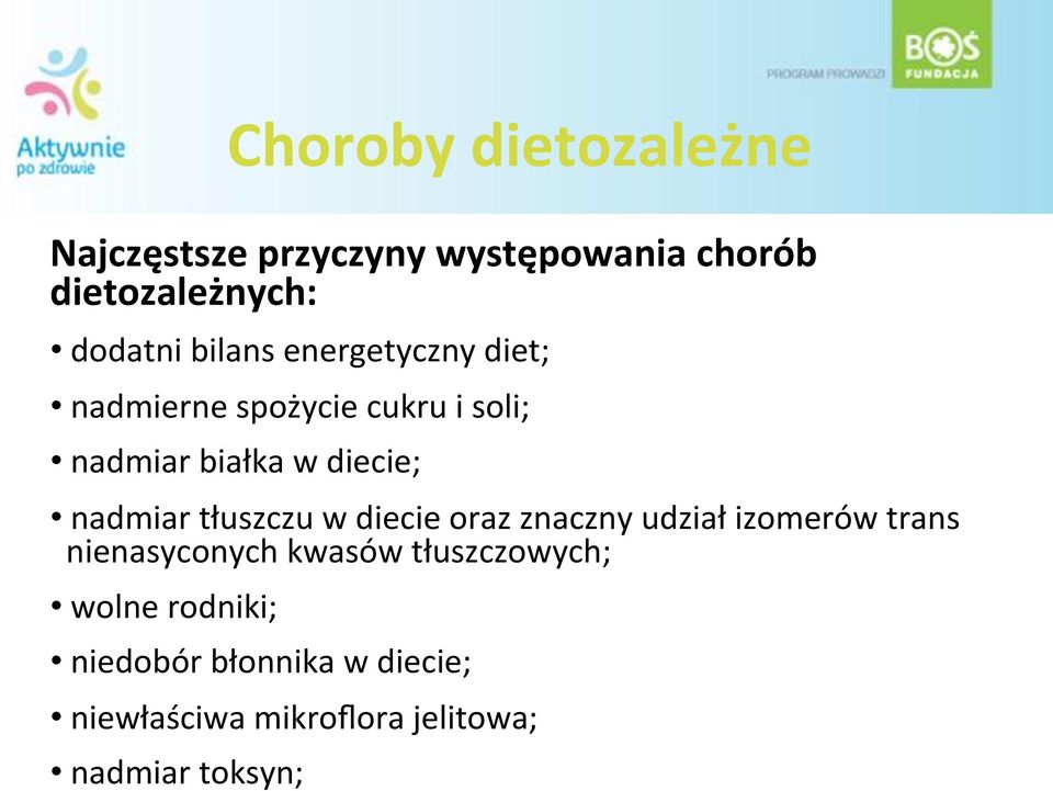 #nadmiar#białka#w#diecie;# #nadmiar#tłuszczu#w#diecie#oraz#znaczny#udział#izomerów#trans#