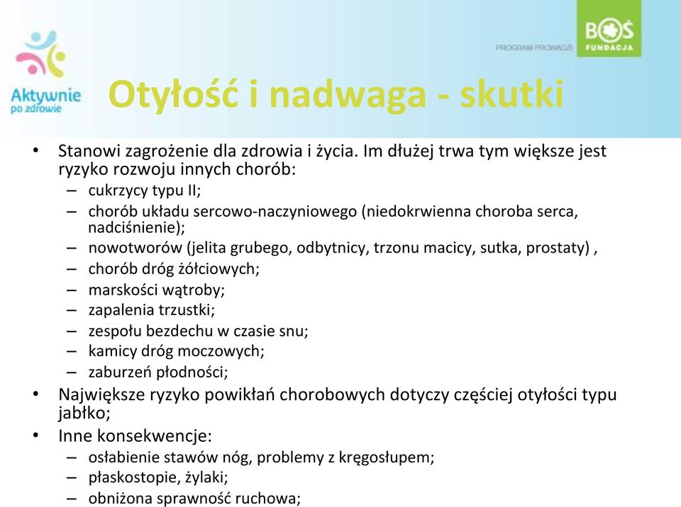 nadciśnienie);# nowotworów#(jelita#grubego,#odbytnicy,#trzonu#macicy,#sutka,#prostaty)#,# chorób#dróg#żółciowych;# marskości#wątroby;# zapalenia#trzustki;#