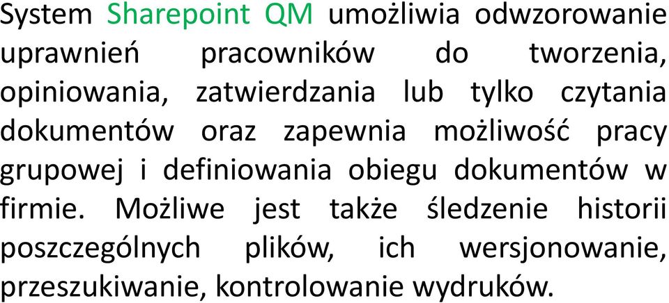 pracy grupowej i definiowania obiegu dokumentów w firmie.