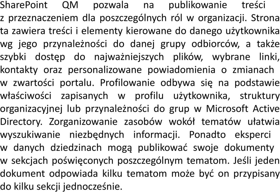 personalizowane powiadomienia o zmianach w zwartości portalu.